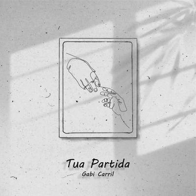 Tua Partida By Gabi Carril's cover
