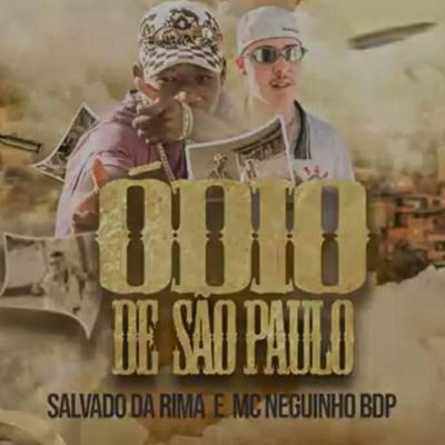 ÓDIO DE SP By MC Neguinho BDP, Salvador Da Rima's cover