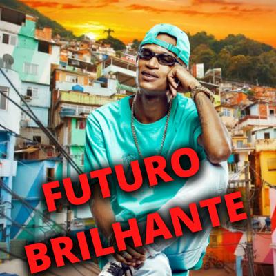 Futuro Brilhante By Mc Neguin da VL, DJ BOY's cover