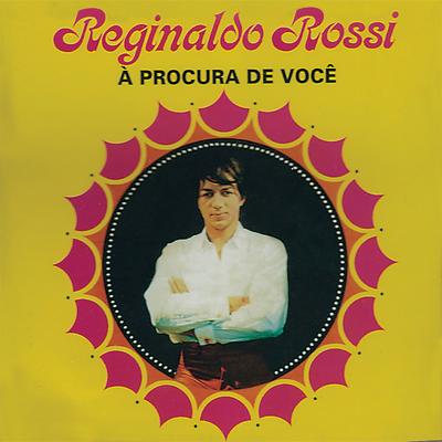 Porque Já Não Me Mata de uma Vez By Reginaldo Rossi's cover