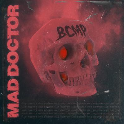 MAD DOCTOR By BCMP's cover