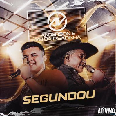 Segundou (Ao Vivo) By Anderson & Vei da Pisadinha's cover