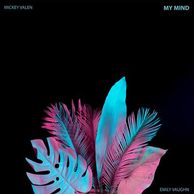 My Mind By Mickey Valen, Emily Vaughn's cover