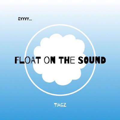Float on the Sound (Ey) By Tiagz's cover