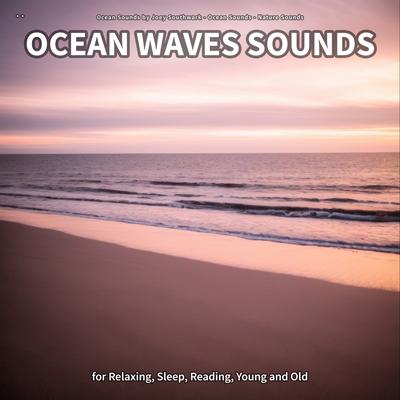 ** Ocean Waves Sounds for Relaxing, Sleep, Reading, Young and Old's cover