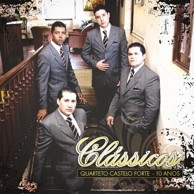 Grandioso És Tu By Quarteto Castelo Forte's cover