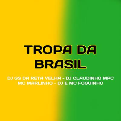 10 Minutinho da Tropa da Brasil By Dj Gs da Reta velha, Dj Claudinho Mpc, MC Marlinho, Dj e Mc Foguinho's cover