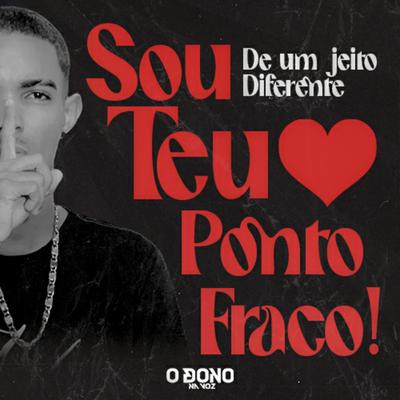 Teu Ponto Fraco By O DONO NA VOZ's cover