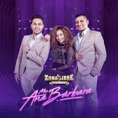 Mix Ana Barbara: Loca / Bandido By Zona Libre's cover