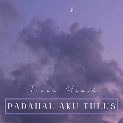 Padahal Aku Tulus (Instrumental)'s cover