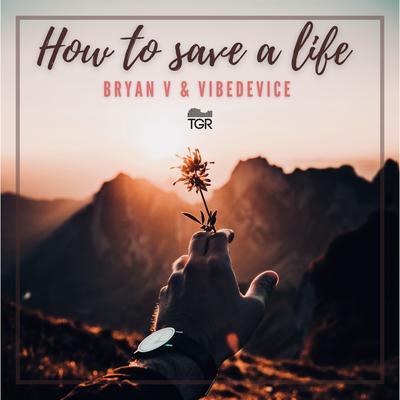 How to Save a Life By Bryan V, VibeDevice's cover