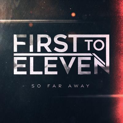 So Far Away By First to Eleven's cover