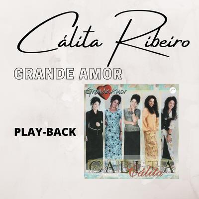 Grande Amor (Playback) By Calita Ribeiro's cover