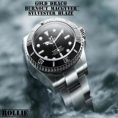 Rollie By Gold Draco, Burnout MacGyver, Sylvester Blaze's cover