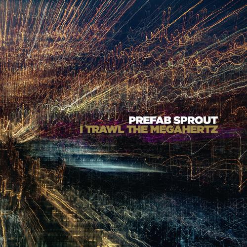 Prefab Sprout – I Trawl the Megahertz (Remastered)'s cover