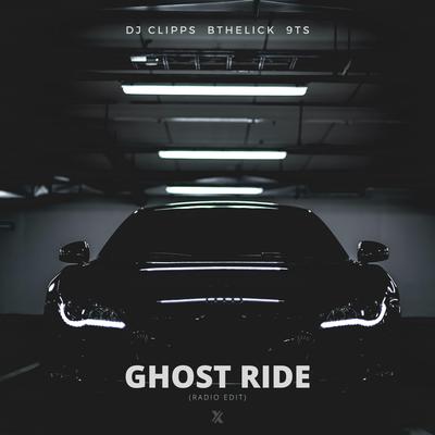 Ghost Ride (Radio Edit) By DJ Clipps, BtheLick, 9Ts's cover