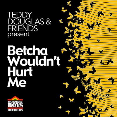 Betcha Wouldn't Hurt Me (Instrumental Mix) By Teddy Douglas's cover