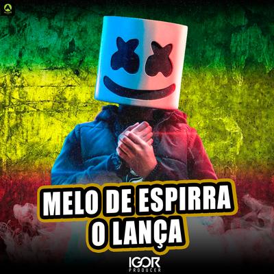 Melo de Espirra o Lança By Igor Producer, Alysson CDs Oficial's cover