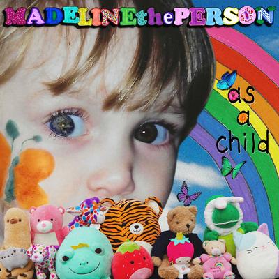 As a Child By Madeline The Person's cover