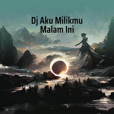 Dj Aku Milikmu Malam Ini's cover