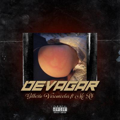 Devagar By Gilberto Vasconcelos, MC RB KBLZ's cover