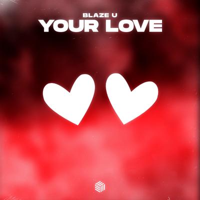 Your Love By Blaze U's cover