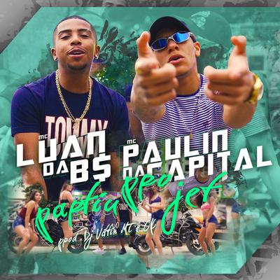 Partiu pro Jet By MC Paulin da Capital, MC Luan da BS's cover