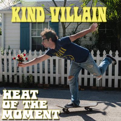 Heat of the Moment By Kind Villain's cover