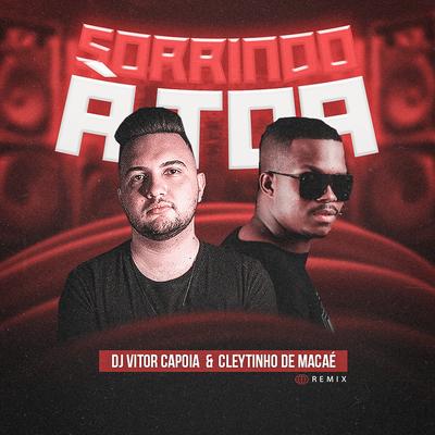 Sorrindo à Toa (Remix) By DJ Vitor Capoia, Cleytinho de Macaé's cover