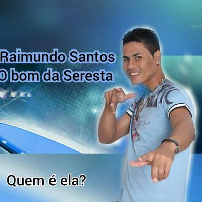 Raimundo Santos, Quem É Ela?'s cover