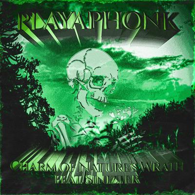 Charm of Nature's Wrath By Playaphonk, Sinizter's cover