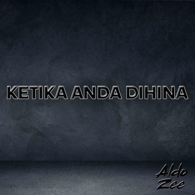 Ketika Anda Dihina By Aldo Zee's cover