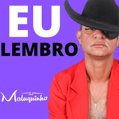 Eu Lembro By Dj Maluquinho's cover