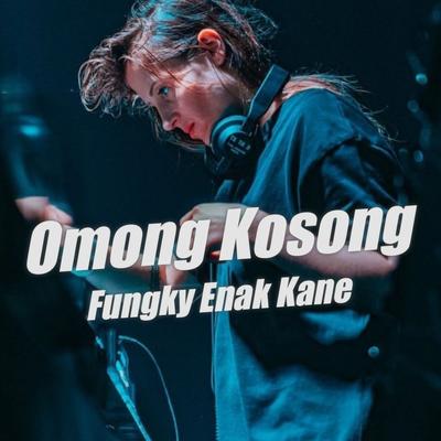 Omong Kosong Fungky Enak Kane (Remix)'s cover