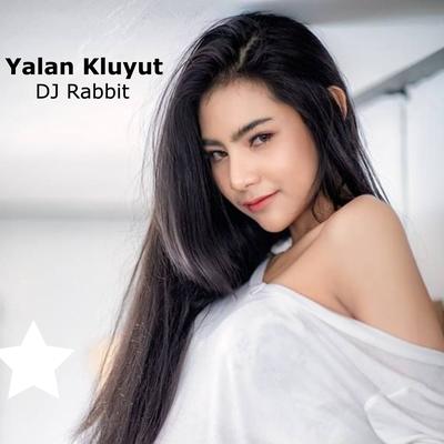Yalan Kluyut By DJ Rabbit's cover