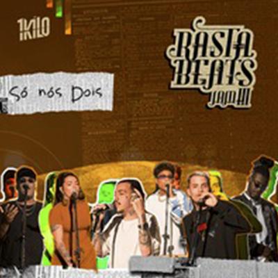 Só Nós Dois (Rasta Beats Jam III) By Junior Lord, Pablo Martins, Petra, Matheus MT, DoisP, Pelé MilFlows, 1Kilo's cover