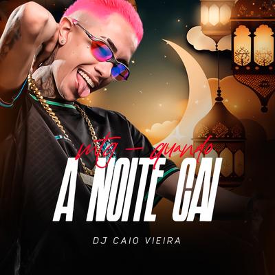Mtg Quando a Noite Cai By Dj Caio Vieira's cover