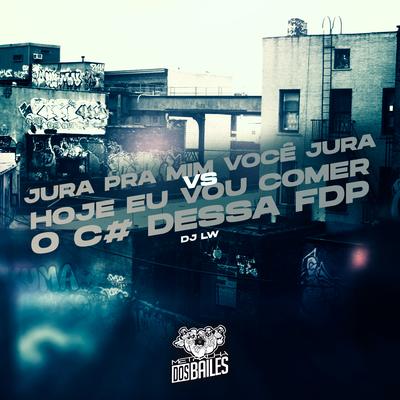 Jura pra Mim Você Jura Vs Hoje Eu Vou Comer o C# Dessa Fdp's cover