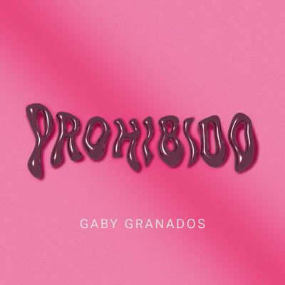 Prohibido By Gaby Granados's cover