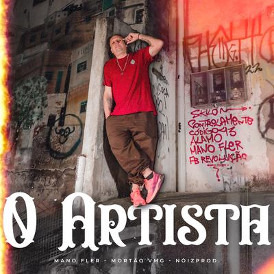 O Artista By Mano Fler, NóizProd, Mortão VMG's cover