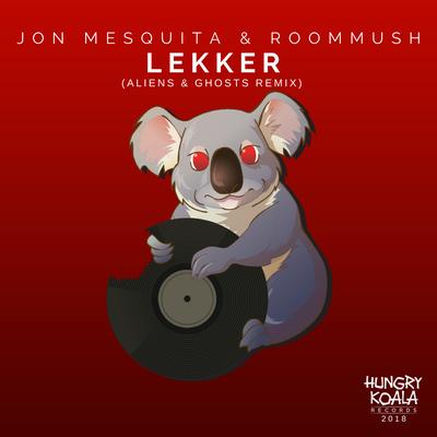 Lekker (Aliens & Ghosts Remix) By Jon Mesquita, RoomMush's cover