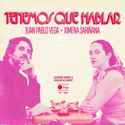 Tenemos que hablar By Juan Pablo Vega, Ximena Sariñana's cover