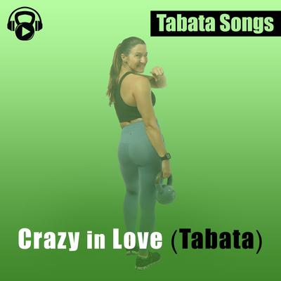 Crazy in Love (Tabata) By Tabata Songs's cover