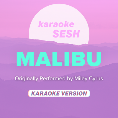 Malibu (Originally Performed by Miley Cyrus) (Karaoke Version)'s cover