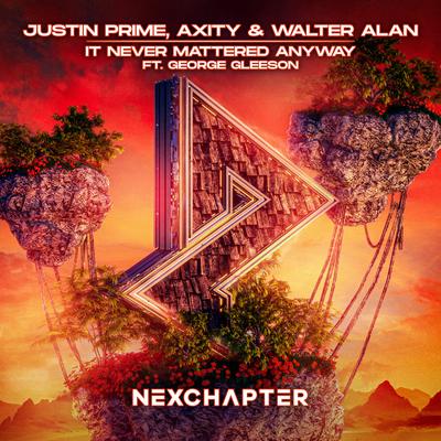 It Never Mattered Anyway (feat. George Gleeson) By Justin Prime, Axity, Walter Alan, George Gleeson's cover