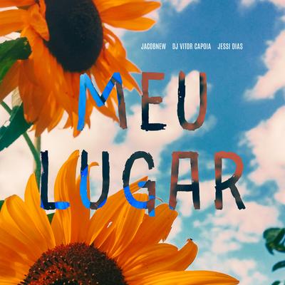 Meu Lugar By Jacobnew, DJ Vitor Capoia, Jessi Dias's cover