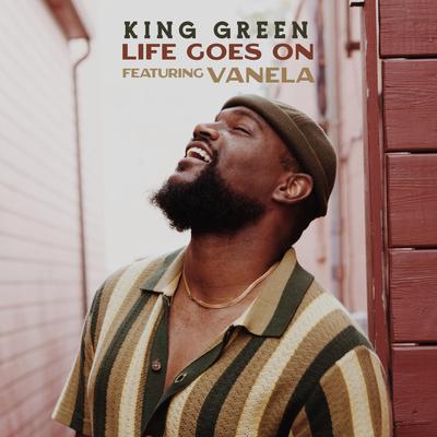 Life Goes On By King Green, Vanela's cover