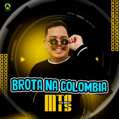 Brota na Colombia By MTS No Beat, Alysson CDs Oficial's cover