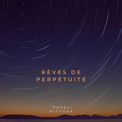 Rêves de perpétuité By Pavel Bittová's cover