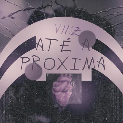Até A Próxima By VMZ's cover